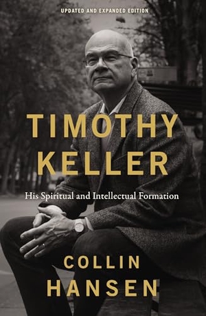 Hansen, Collin. Timothy Keller, Updated and Expanded Edition | Softcover. Zondervan Reflective, 2026.