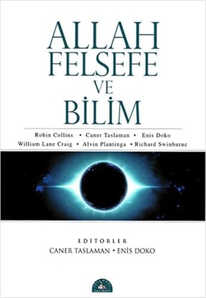 Taslaman, Caner / Doko, Enis et al. Allah Felsefe ve Bilim. Istanbul Yayinevi, 2013.