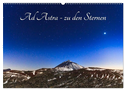 Ad Astra - zu den Sternen (Wandkalender 2024 DIN A2 quer), CALVENDO Monatskalender