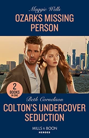 Wells, Maggie / Beth Cornelison. Ozarks Missing Person / Colton's Undercover Seduction - Ozarks Missing Person (Arkansas Special Agents) / Colton's Undercover Seduction (The Coltons of New York). HarperCollins, 2023.