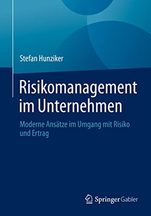 Hunziker, Stefan. Risikomanagement im Unternehmen - Moderne Ansätze im Umgang mit Risiko und Ertrag. Springer Fachmedien Wiesbaden, 2022.