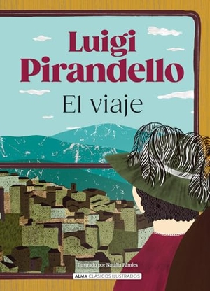 Pirandello, Luigi. El Viaje / The Trip. Editorial Alma, 2026.