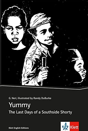 Neri, Greg. Yummy - The Last Days of a Southside Shorty. Englische Lektüre für 4., 5. und 6. Lernjahr. Graphic Novel. Klett Sprachen GmbH, 2016.