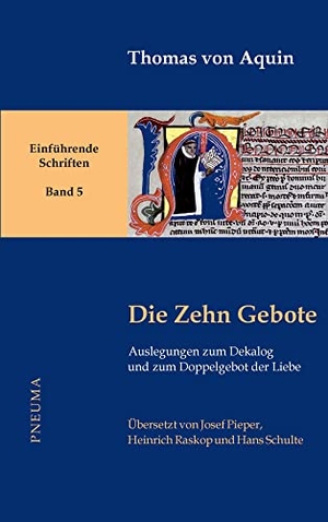 Thomas Von Aquin. Die Zehn Gebote - Auslegungen zum Dekalog und zum Doppelgebot der Liebe. Pneuma Verlag e.K., 2021.