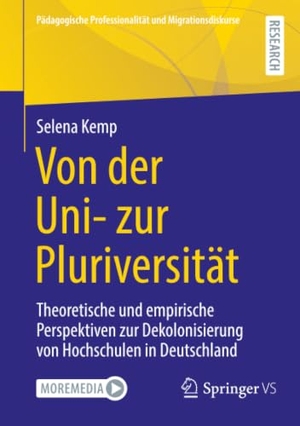 Kemp, Selena. Von der Uni- zur Pluriversität - Theoretische und empirische Perspektiven zur Dekolonisierung von Hochschulen in Deutschland. Springer Gabler, 2026.