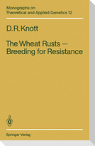 The Wheat Rusts ¿ Breeding for Resistance