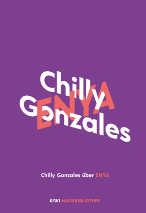 Gonzales, Chilly. Chilly Gonzales über Enya. Kiepenheuer & Witsch GmbH, 2020.