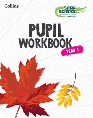Franks, Rebecca / Liz Smart. Snap Science 2nd Edition - Snap Science Pupil Workbook - Year 1. HarperCollins UK, 2024.
