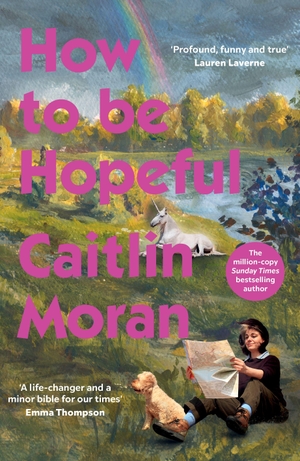 Moran, Caitlin. How to Be Hopeful - My year of living joyfully. Ebury Publishing, 2026.