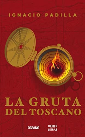 Padilla, Ignacio. La Gruta del Toscano. Editorial Oceano de Mexico, 2016.