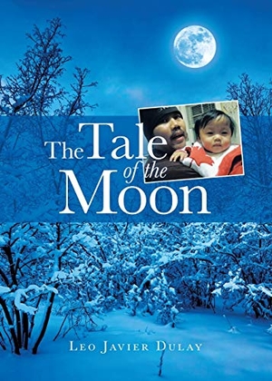 Dulay, Leo Javier. The Tale of the Moon. Tellwell Talent, 2020.