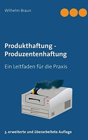 Braun, Wilhelm. Produkthaftung - Produzentenhaftung - Ein Leitfaden für die Praxis. Books on Demand, 2024.