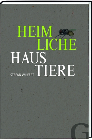 Wilfert, Stefan. Heimliche Haustiere. Grubbe Media GmbH, 2018.
