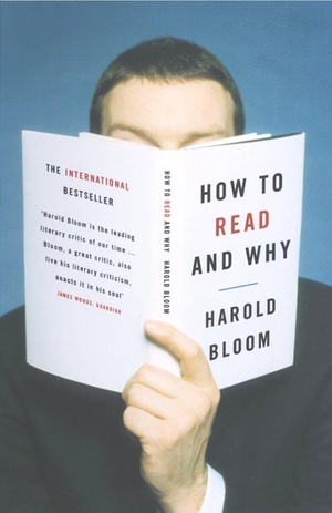 Bloom, Harold. How to Read and Why. HarperCollins Publishers, 2001.