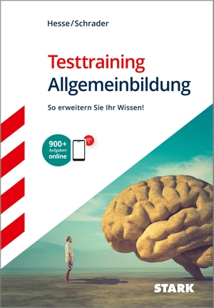 Hesse, Jürgen / Hans Christian Schrader. STARK Testtraining Allgemeinbildung. Stark Verlag GmbH, 2018.