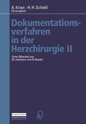 Krian, A. / H. H. Scheld (Hrsg.). Dokumentationsverfahren in der Herzchirurgie II. Steinkopff, 2012.