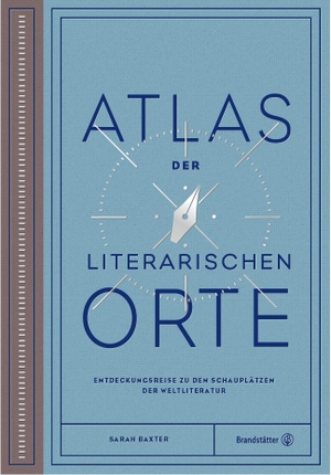 Baxter, Sarah. Atlas der literarischen Orte - Entdeckungsreisen zu den Schauplätzen der Weltliteratur. Brandstätter Verlag, 2019.