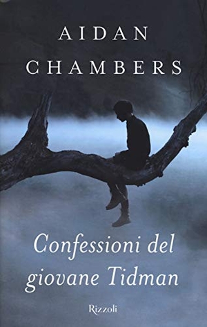 Chambers, Aidan. Confessioni del giovane Tidman. , 2018.