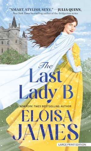 James, Eloisa. The Last Lady B. Thorndike Press, a Cengage Group, 2026.