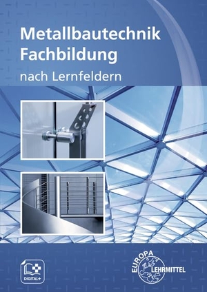 Didi, Mirja / Ignatowitz, Eckhard et al. Metallbautechnik Fachbildung - nach Lernfeldern. Europa Lehrmittel Verlag, 2023.
