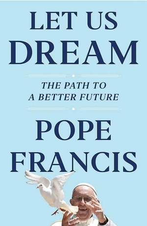 Francis, Pope. Let Us Dream - The Path to a Better Future. Center Point, 2021.