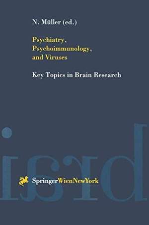 Müller, Norbert (Hrsg.). Psychiatry, Psychoimmunology, and Viruses. Springer Vienna, 1999.