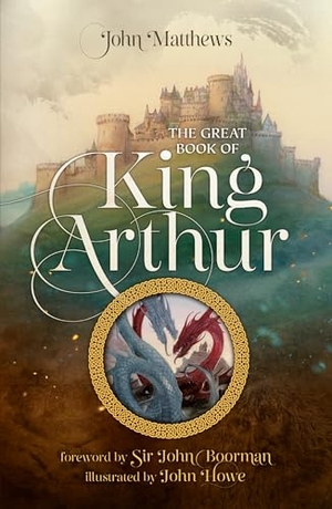 Matthews, John. GREAT BK OF KING ARTHUR & PB - A New Morte D'Arthur. Harper Collins Publishers - UK Wholesale Acct, 2025.