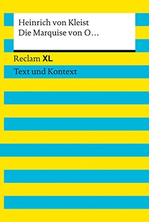 Kleist, Heinrich von. Die Marquise von O ... - Reclam XL - Text und Kontext. Reclam Philipp Jun., 2013.