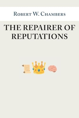 Chambers, Robert W. The Repairer of Reputations - From The King in Yellow. Penhaligon Press, 2025.