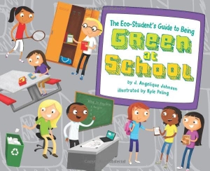 Johnson, J Angelique. The Eco-Student's Guide to Being Green at School. Capstone, 2010.