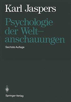 Jaspers, Karl. Psychologie der Weltanschauungen. Springer Berlin Heidelberg, 1989.