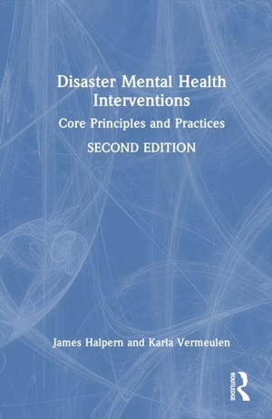 Halpern, James / Karla Vermeulen. Disaster Mental Health Interventions - Core Principles and Practices. Taylor & Francis Ltd, 2026.