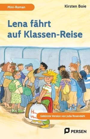 Rosendahl, Julia. Lena fährt auf Klassen-Reise: Mini-Roman - Gekürzte Version von Julia Rosendahl. Persen Verlag i.d. AAP, 2025.