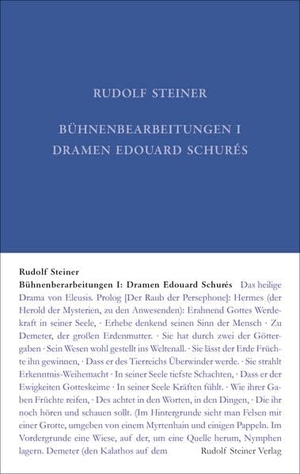 Steiner, Rudolf. Bühnenbearbeitungen I - Dramen Edouard Schurés. Steiner Verlag, Dornach, 2021.