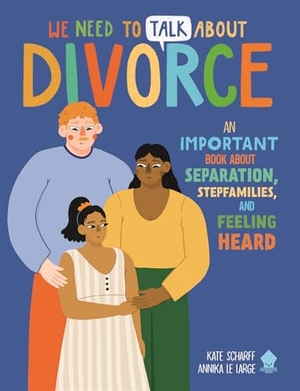 Scharff, Kate / Neon Squid. We Need to Talk About Divorce - An IMPORTANT book about Separation, Stepfamilies, and Feeling Heard. Priddy Books, 2025.