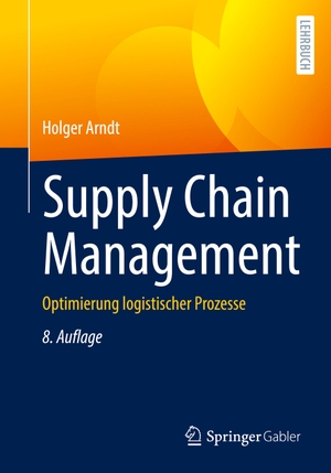 Arndt, Holger. Supply Chain Management - Optimierung logistischer Prozesse. Springer Fachmedien Wiesbaden, 2021.