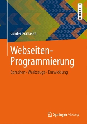 Pomaska, Günter. Webseiten-Programmierung - Sprachen, Werkzeuge, Entwicklung. Springer Fachmedien Wiesbaden, 2012.
