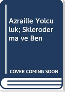 Azraille Yolculuk; Skleroderma ve Ben