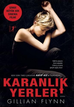 Flynn, Gillian. Karanlik Yerler. Artemis Yayinlari, 2011.