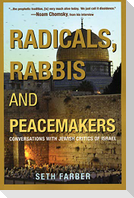 Radicals, Rabbis and Peacemakers: Conversations with Jewish Critics of Israel
