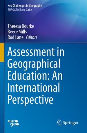 Bourke, Theresa / Rod Lane et al (Hrsg.). Assessment in Geographical Education: An International Perspective. Springer International Publishing, 2023.