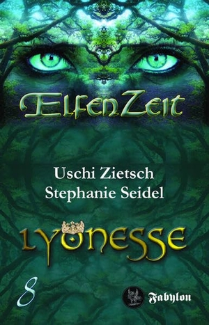Zietsch, Uschi / Stephanie Seidel. Elfenzeit 8: Lyonesse. Fabylon Verlag, 2021.