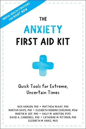 Pittman, Catherine M / Carbonell, David A et al. Anxiety First Aid Kit - Quick Tools for Extreme, Uncertain Times. New Harbinger Publications, 2020.