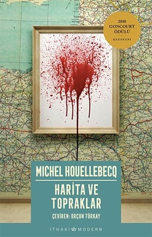 Houellebecq, Michel. Harita ve Topraklar. Ithaki Yayinlari, 2022.