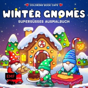 Coloring, Book. Cozy Coloring - Winter Gnomes - Supersüßes Ausmalbuch zum Entspannen und Träumen - Für Erwachsene, Teenager und Kinder. Edition Michael Fischer, 2026.