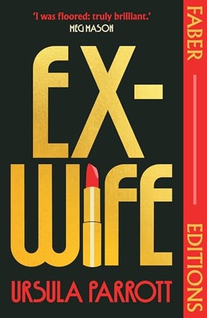 Parrott, Ursula. Ex-Wife (Faber Editions). Faber And Faber Ltd., 2024.