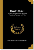 Eloge De Molière: Discours Qui A Remporté Le Prix De L'académie Françoise En 1769...