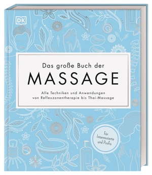 Das große Buch der Massage - Alle Techniken und Anwendungen von Reflexzonentherapie bis Thai-Massage. Für Interessierte und Profis. Dorling Kindersley Verlag, 2020.