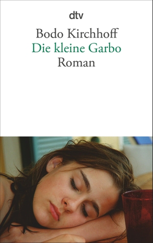 Kirchhoff, Bodo. Die kleine Garbo. dtv Verlagsgesellschaft, 2012.
