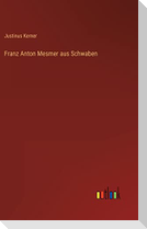 Franz Anton Mesmer aus Schwaben